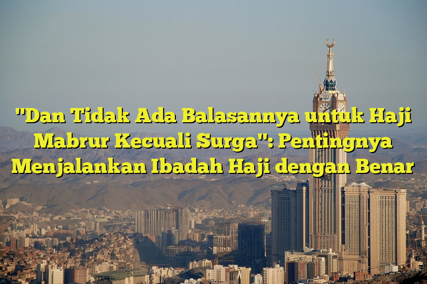 10 Tips Menjalankan Ibadah Haji untuk Pemula